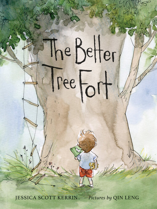 Title details for The Better Tree Fort by Jessica Scott Kerrin - Available